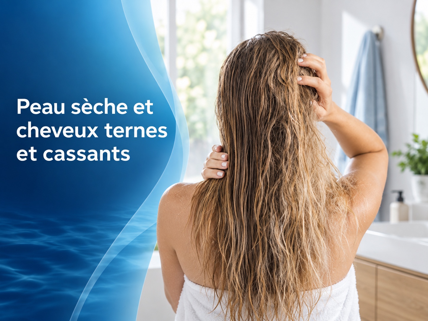 Peau sèche et cheveux ternes et cassants